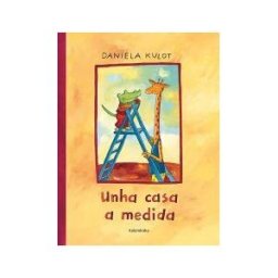 KALANDRAKA EDITORA Unha Casa A Medida Gallego