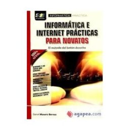 Starbook Editorial, S.A. Informática E Internet Prácticas Para Novatos. El Método Del Botón Derecho
