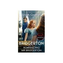 Little, Brown Book Group Bridgerton: Romancing Mr Bridgerton: Tie-in For Penelope And Colin's Story - The Inspiration For Bridgerton Series Three