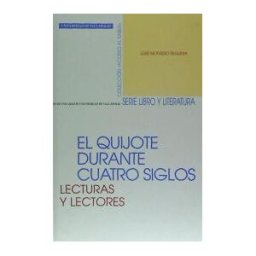 Ediciones Universidad de Valladolid Quijote Durante Cuatro Siglos, El. Lecturas Y Lectores