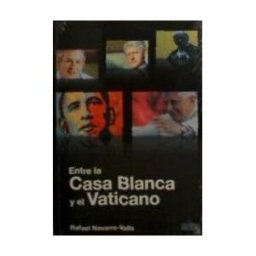 Ediciones Internacionales Universitarias (EIUNSA) Entre La Casa Blanca Y El Vaticano