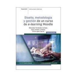 Ediciones Paraninfo, S.A Diseño, Metodología Y Gestión De Un Curso De E-learning Moodle