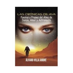 Punto Rojo Libros, S.L. Las Crónicas De Ava: Poesias Y Frases Del Alma De Danza, Amor Y Astronauta