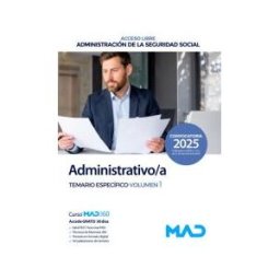 Ed. MAD Administrativo/a Seguridad Social (acceso Libre). Temario Específico Volumen 1. Administración General Del Estado