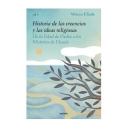 Ediciones Paidós Historia De Las Creencias Y Las Ideas Religiosas I