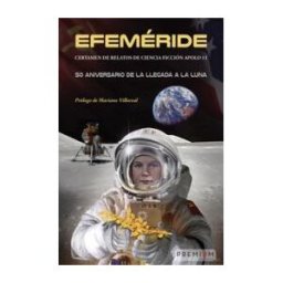 Premium Editorial Efeméride. Certamen De Relatos De Ciencia Ficción Apolo 11