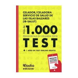 Ediciones Rodio Celador/celadora Servicio De Salud De Las Islas Baleares (ib-salut). Más De 1.000 Preguntas De Examen Tipo Test + 1 Año De Test Online