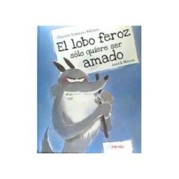 ADRIANA HIDALGO EDITORA El Lobo Feroz Sólo Quiere Ser Amado