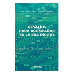 Narcea Ediciones Desafíos Para Acompañar En La Era Digital (vii Círculos De Encuentro Marisa Moresco)