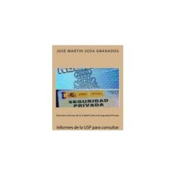 CREATESPACE Resumen Informes De La Unidad Central De Seguridad Privada: Informes De La Usp Para Consultar