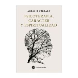 La Llave. Psicoterapia, Carácter Y Espiritualidad