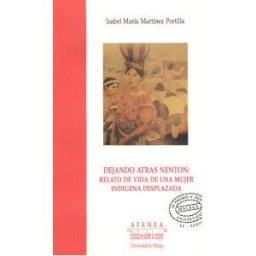Servicio de Publicaciones y Divulgación Científica de Dejando Atrás Nenton: Relato De Vida De Una Mujer Indígena Desplazada