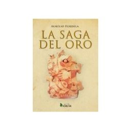 Servicios Editoriales Generales Costa Blanca S.L. La Saga Del Oro