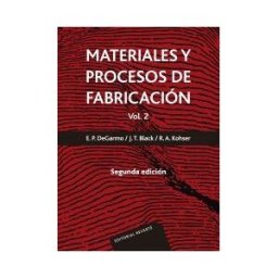 Editorial Reverté Materiales Y Procesos De Fabricación. Vol. 2