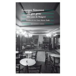 Quaderns Crema El Gos Groc: (els Casos De Maigret)