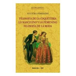 Editorial Maxtor Filosofía De La Coquetería, Lo Masculino Y Lo Femenino, Filosofía De La Moda