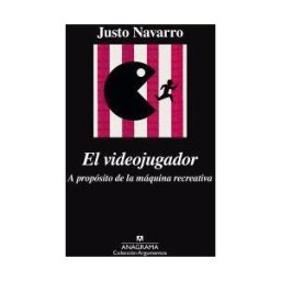 Editorial Anagrama S.A. El Videojugador. A Propósito De La Máquina Recreativa