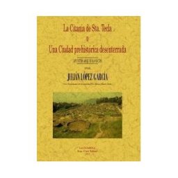 Editorial Maxtor La Citania De Santa Tecla O Una Ciudad Prehistórica Desenterrada. Apuntes Arqueologicos