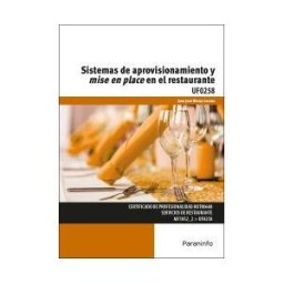 Ediciones Paraninfo, S.A Sistemas De Aprovisionamiento Y Mise En Place En El Restaurante. Certificados De Profesionalidad. Servicios De Restaurante