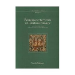 Casa de Velázquez économie Et Territoire En Lusitanie Romaine