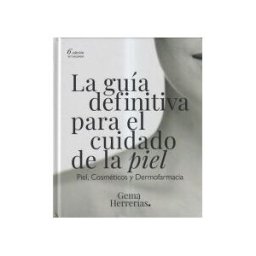 Sulime Diseño de Soluciones, SL La Guía Definitiva Para El Cuidado De La Piel