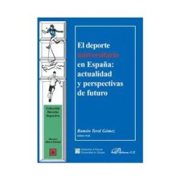 Editorial Dykinson, S.L. El Deporte Universitario En España