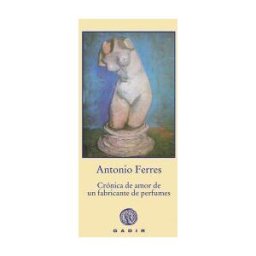 Gadir Editorial, S.L. Crónica De Amor De Un Fabricante De Perfumes