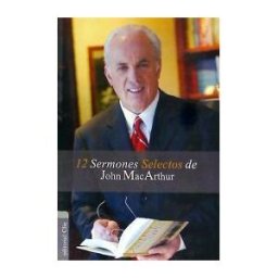Editorial Clie 12 Sermones Selectos De John Macarthur