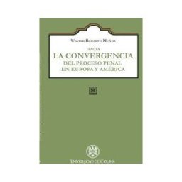 UNIVERSIDAD DE COLIMA Hacia La Convergencia Del Proceso Penal En Europa Y América