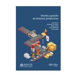 Dextra Editorial, S.L. Diseño Y Gestión De Sistemas Productivos