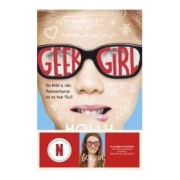 Destino Infantil Juvenil Geek Girl. Ahora Un Serie De Netflix