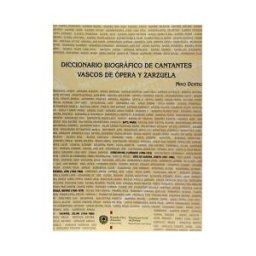 Bizkaiko Foru Aldundia - Diputación Foral de Bizkaia Diccionario Biografico De Cantantes Vasc. Os De Opera Y Zarzuela