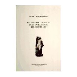 Editora Regional de Extremadura Mecenazgo Y Literatura En La Extremadura Del Siglo De Oro