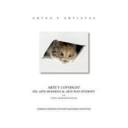 Consejo Superior de Investigaciones Cientificas Arte Y Copyright : Del Arte Moderno Al Arte Post-internet
