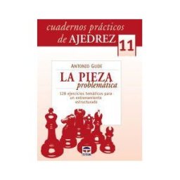 Ediciones Tutor, S.A. Cuadernos Prácticos De Ajedrez 11. La Pieza Problemática