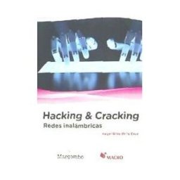 Marcombo Hacking Cracking: Redes Inalámbricas