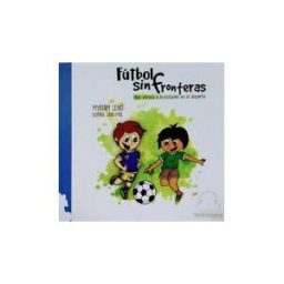 Sar Alejandria Ediciones Fútbol Sin Fronteras: Una Mirada A La Inclusión En El Deporte