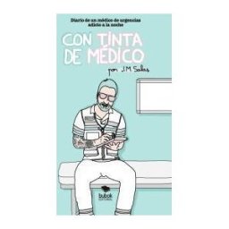 Bubok Publishing S.L. Con Tinta De Médico. Diario De Un Médico De Urgencias Adicto A La Noche