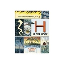 TEN SPEED PR H Is For Hope: Climate Change From A To Z