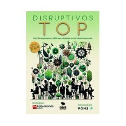 Bubok Publishing, S.L. Disruptivos Top - Guía De Empresarios Y Ceos Que Sobresalen Por Su Talento Innovador