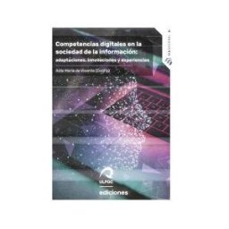 Servicio de Publicaciones y Difusión Científica de la Competencias Digitales En La Sociedad De La Información: Adaptaciones, Innovaciones Y Experiencias