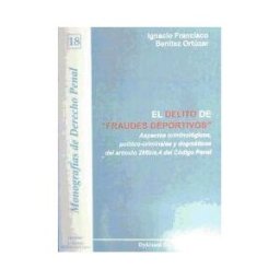 Editorial Dykinson, S.L. El Delito De Fraudes Deportivos