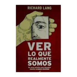 Ediciones La Llave Ver Lo Que Realmente Somos