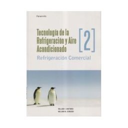 Ediciones Paraninfo, S.A Tecnología De La Refrigeración Y Aire Acondicionado. Tomo Ii. Refrigeración Comercial