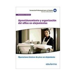 Editorial MAD Aprovisionamiento Y Organización Del Office En Alojamientos. Certificados De Profesionalidad. Operaciones Básicas De Pisos En