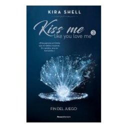 Roca Editorial Fin Del Juego (kiss Me Like You Love Me 3)