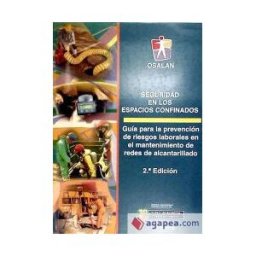 Instituto Vasco de Seguridad y Salud Laborales Seguridad En Los Espacios Confinados: Guía Para La Prevención De Riesgos Laborales En El Mantenimiento De Redes De Alcantarillado