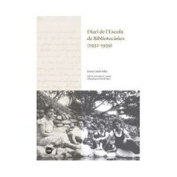 Publicacions i Edicions de la Universitat de Barcelona Diari De L'escola De Bibliotecries : 1932-1939