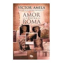 B de Bolsillo (Ediciones B) Amor Contra Roma
