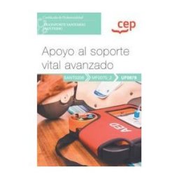 Editorial CEP Manual. Apoyo Al Soporte Vital Avanzado (uf0678). Certificados De Profesionalidad. Transporte Sanitario (sant0208). Certificados Profesionales